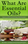 Essential Oils - What Are Essential Oils? - Mystery of Why Aromatherapy Heals Revealed - By KG Stiles-ebook-PurePlant Essentials