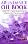 Abundance Oil Book - for Wealth Attraction & Prosperity Consciousness - By KG Stiles-ebook-PurePlant Essentials