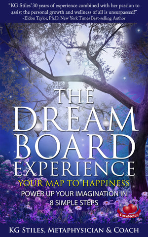 Dream Board Experience - Your Map to Happiness - Power Up Your Imagination in 8 Simple Steps - By KG Stiles-ebook-PurePlant Essentials