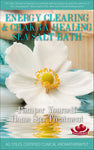 Energy Clearing & Chakra Healing Sea Salt Bath - (SAVE 60% OFF) - Pamper Yourself Home Spa Treatment - By KG Stiles-ebook-PurePlant Essentials