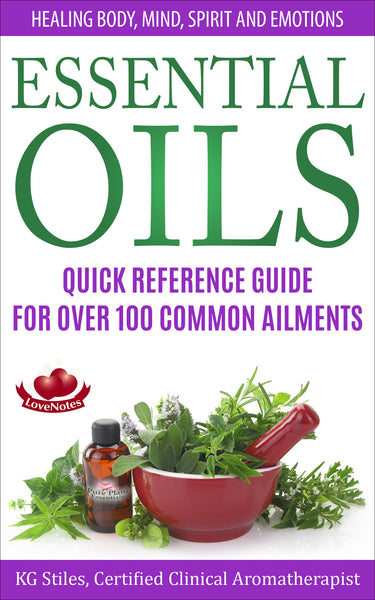 Essential Oils Quick Reference Guide - for Over 100 Common Ailments - By KG Stiles-ebook-PurePlant Essentials