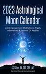 2023 Astrological Moon Calendar - with Empowerment Meditations, Angels, Affirmations, & Essential Oil Recipes - By KG Stiles - eBook NOW 70% OFF!-ebook-PurePlant Essentials