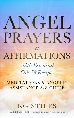 Angel Prayers & Affirmations - with Essential Oils & Recipes - By KG Stiles-ebook-PurePlant Essentials