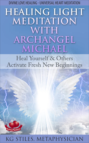 Angel Therapy Healing Light Meditation with Archangel Michael - Divine Love Healing - Universal Heart Meditation - By KG Stiles-ebook-PurePlant Essentials