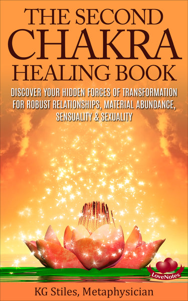 Chakra Healing Book Second - For Robust Relationships, Material Abundance, Sensuality & Sexuality - By KG Stiles-ebook-PurePlant Essentials