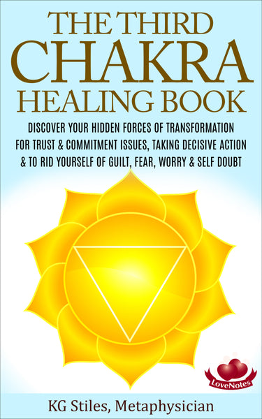 Chakra Healing Book Third - For Trust & Commitment Issues, Taking Decisive Action & To Rid Yourself of Guilt, Fear & Self Doubt - By KG Stiles-ebook-PurePlant Essentials