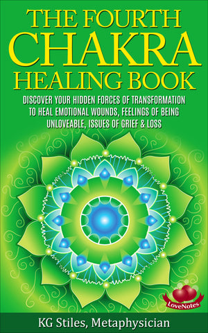 Chakra Healing Book Fourth - Heal Emotional Wounds, Feelings of Being Unlovable, Issues of Grief & Loss - By KG Stiles-ebook-PurePlant Essentials