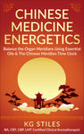 Chinese Medicine Energetics - Balance the Organ Meridians Using Essential Oils & The Chinese Medicine Time Clock - By KG Stiles-ebook-PurePlant Essentials
