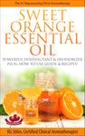 Essential Oil - Sweet Orange - Powerful Disinfectant & Deodorizer - By KG Stiles-ebook-PurePlant Essentials