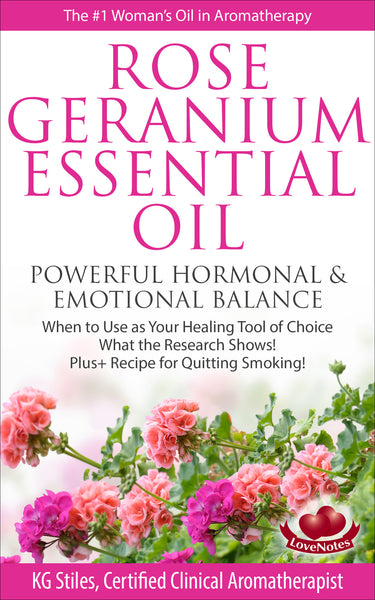 Essential Oil - Rose Geranium - Powerful Hormonal & Emotional Balance - By KG Stiles-ebook-PurePlant Essentials